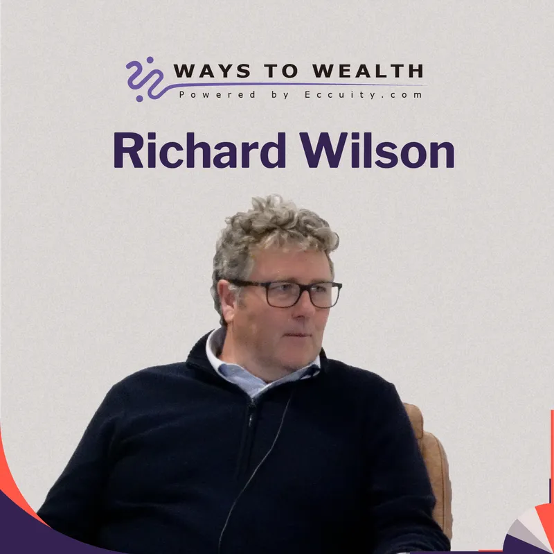 Wealth Beyond Money, with Richard Wilson